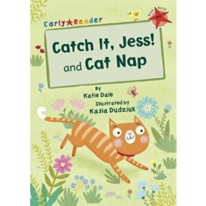 Catch It, Jess! and Cat Nap (Early Reader), Paperback - Katie Dale imagine