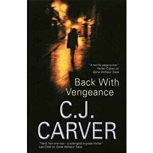 Back with Vengeance, Hardback - C. J. Carver imagine