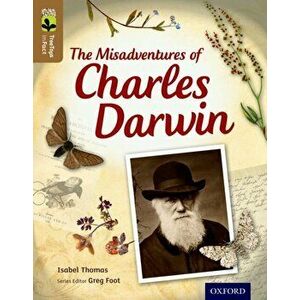 Oxford Reading Tree TreeTops inFact: Level 18: The Misadventures of Charles Darwin, Paperback - Isabel Thomas imagine