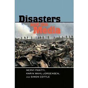 Disasters and the Media, Paperback - Simon Cottle imagine