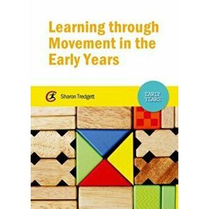 Learning through Movement in the Early Years, Paperback - Sharon Tredgett imagine
