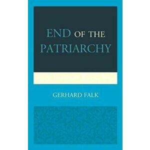 End of the Patriarchy, Hardback - Gerhard Falk imagine