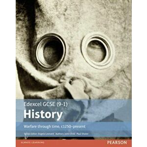 Edexcel GCSE (9-1) History Warfare through time, c1250-present Student Book, Paperback - John Child imagine