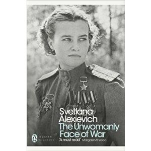 Unwomanly Face of War, Paperback - Svetlana Alexievich imagine