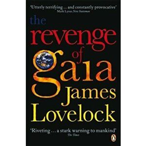 Revenge of Gaia. Why the Earth is Fighting Back and How We Can Still Save Humanity, Paperback - James Lovelock imagine