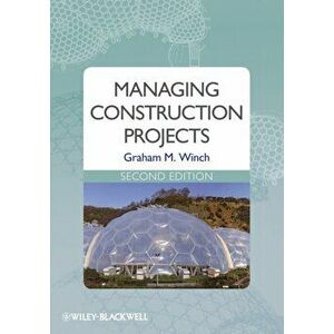 Managing Construction Projects, Paperback - Graham M. Winch imagine