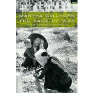 Face Of War, Paperback - Martha Gellhorn imagine