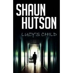 Lucy's Child, Paperback - Shaun Hutson imagine