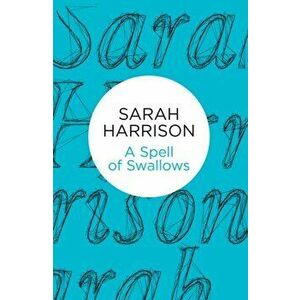 Spell of Swallows, Hardback - Sarah Harrison imagine