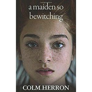 maiden so bewitching, Paperback - Colm Herron imagine