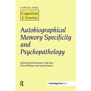 Autobiographical Memory Specificity and Psychopathology. A Special Issue of Cognition and Emotion, Paperback - *** imagine