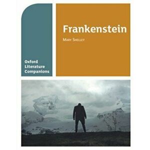 Oxford Literature Companions: Frankenstein, Paperback - Peter Buckroyd imagine