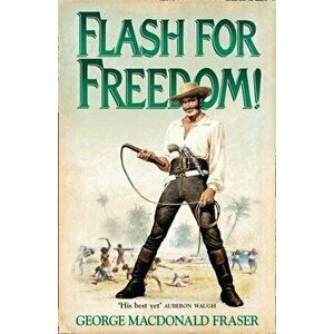 Flash for Freedom!, Paperback - George MacDonald Fraser imagine