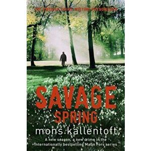 Savage Spring. Malin Fors 4, Paperback - Mons Kallentoft imagine