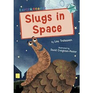 Slugs in Space. (Turquoise Early Reader), Paperback - Lou Treleaven imagine