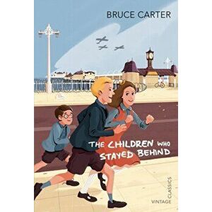 Children Who Stayed Behind, Paperback - Bruce Carter imagine