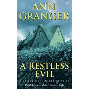 Restless Evil (Mitchell & Markby 14). An English village murder mystery of intrigue and suspicion, Paperback - Ann Granger imagine