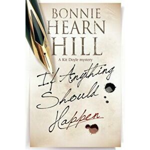 If Anything Should Happen. A New California-Based Mystery Series, Hardback - Bonnie Hearn Hill imagine