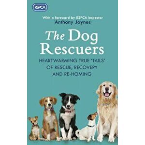 Dog Rescuers. Heartwarming true tails of rescue, recovery and re-homing, Paperback - *** imagine