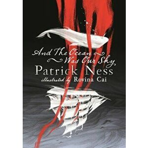 And the Ocean Was Our Sky, Paperback - Patrick Ness imagine