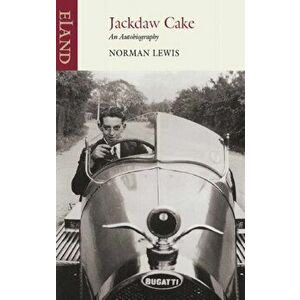 Jackdaw Cake. An Autobiography, Paperback - Norman Lewis imagine