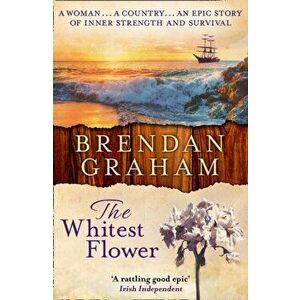 Whitest Flower, Paperback - Brendan Graham imagine