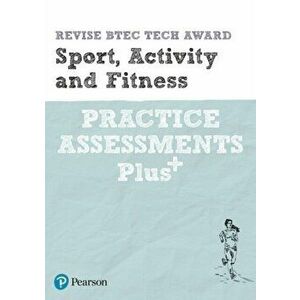 Revise BTEC Tech Award Sport, Activity and Fitness Practice Assessments Plus, Paperback - Sue Hartigan imagine