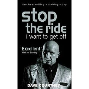 Stop The Ride, I Want To Get Off. The Autobiography of Dave Courtney, Paperback - Dave Courtney imagine