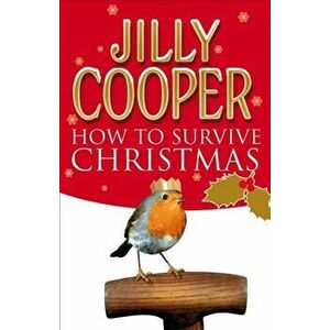 How to Survive Christmas, Paperback - Jilly Cooper imagine