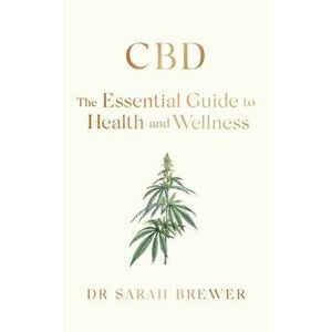 CBD: The Essential Guide to Health and Wellness, Paperback - Sarah Brewer imagine