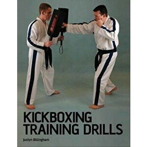 Kickboxing Training Drills, Paperback - Justyn Billingham imagine