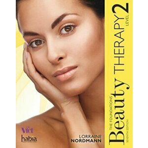Beauty Therapy. The Foundations, Level 2, Paperback - Lorraine Nordmann imagine