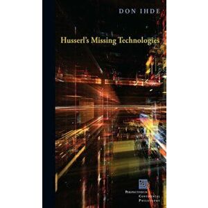 Husserl's Missing Technologies, Hardback - Don Ihde imagine