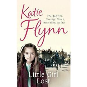 Little Girl Lost. A Liverpool Family Saga, Paperback - Katie Flynn imagine