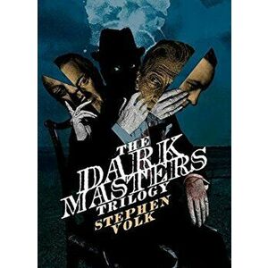 Dark Masters Trilogy, Hardback - Stephen Volk imagine