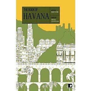 Book of Havana. A City in Short Fiction, Paperback - Jorge Enrique Lage imagine