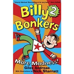 Billy Bonkers: More Madness!, Paperback - Giles Andreae imagine