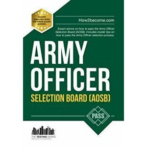 Army Officer Selection Board (AOSB) New Selection Process: Pass the Interview with Sample Questions & Answers, Planning Exercises and Scoring Criteria imagine
