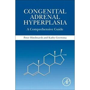 Congenital Adrenal Hyperplasia. A Comprehensive Guide, Paperback - Kathy Geertsma imagine