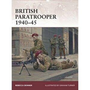British Paratrooper 1940-45, Paperback - Rebecca Skinner imagine