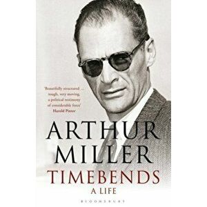 Timebends. A Life, Paperback - Arthur Miller imagine