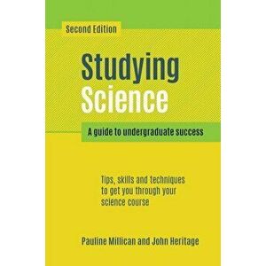 Studying Science, second edition. A Guide to Undergraduate Success, Paperback - John Heritage imagine