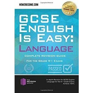 GCSE English is Easy: Language. Complete Revision Guidance for the grade 9-1 Exams., Paperback - *** imagine