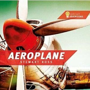 Aeroplane, Paperback - Stewart Ross imagine