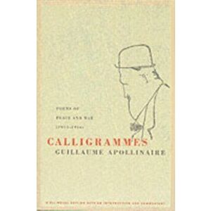 Calligrammes. Poems of Peace and War (1913-1916), Paperback - Guillaume Apollinaire imagine