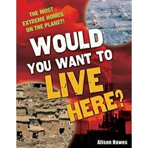 Would You Want to Live Here?. Age 7-8, Below Average Readers, Paperback - Alison Hawes imagine
