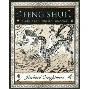 Feng Shui. Secrets of Chinese Geomancy, Paperback - Richard Creightmore imagine