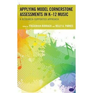 Applying Model Cornerstone Assessments in K-12 Music. A Research-Supported Approach, Hardback - *** imagine