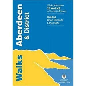 Walks Aberdeen and District, Paperback - Richard Hallewell imagine