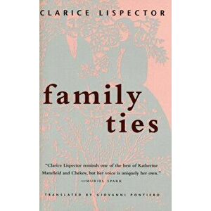 Family Ties, Paperback - Clarice Lispector imagine